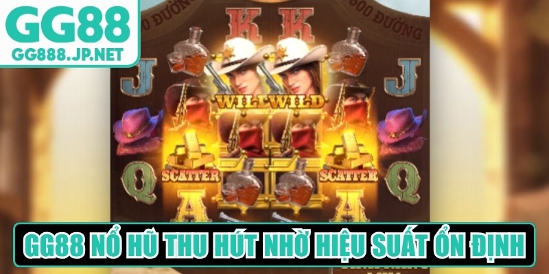 GG88 Nổ Hũ thu hút người chơi nhờ hiệu suất ổn định, tối ưu trải nghiệm
