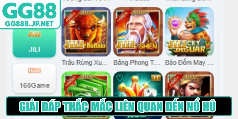 Giải đáp những thắc mắc liên quan đến Nổ Hũ Jackpot tại GG88