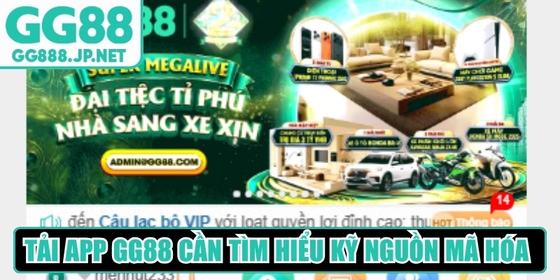 Tải app GG88 cần tìm hiểu kỹ nguồn mã hóa thiết bị nhằm hạn chế tối đa rủi ro